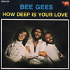 The Bee Gees How Deep Is Your Love was the Most Played Song on the Radio