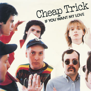 Cheap Trick - If You Want My Love Cover Artwork